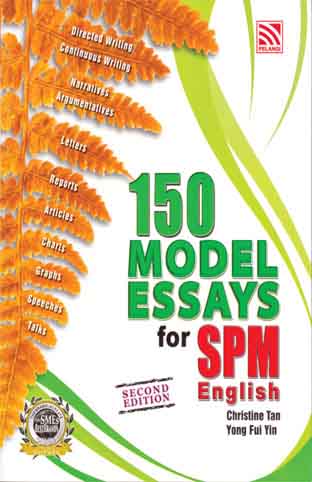 150 MODEL ESSAYS FOR SPM ENGLISH-2ND ED